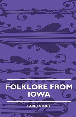 Folklore from Iowa by Stout, Earl J.