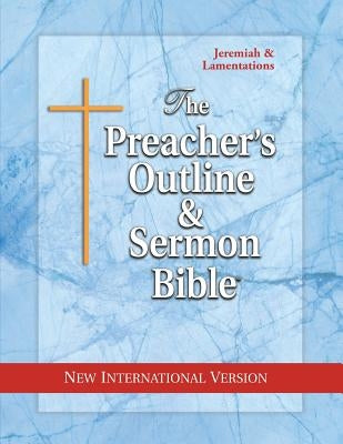 The Preacher's Outline & Sermon Bible: Jeremiah-Lamentations: New International Version by Worldwide, Leadership Ministries