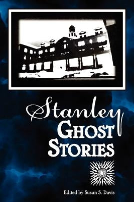 Stanley Ghost Stories Paperback Stanley Museum