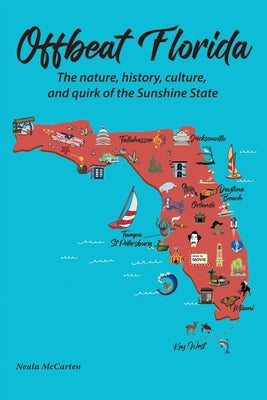 Offbeat Florida: The nature, history, culture, and quirk of the Sunshine State Paperback Offbeattravel