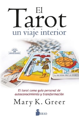 Tarot, El. Un Viaje Interior by Greer, Mary K.