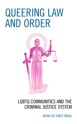 Queering Law and Order: LGBTQ Communities and the Criminal Justice System Paperback Lexington Books