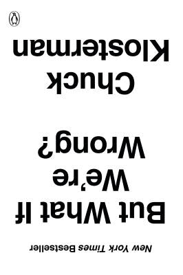 But What If We're Wrong?: Thinking about the Present as If It Were the Past Paperback Penguin Books