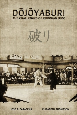 DOJOYABURI - The Challenges of Kodokan Judo (English) by Thompson