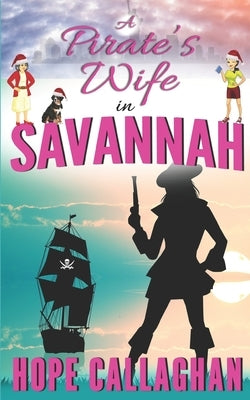 A Pirate's Wife: A Made in Savannah Cozy Mystery Novel Paperback Independently Published