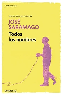 Todos Los Nombres / All the Names by Saramago, Jose