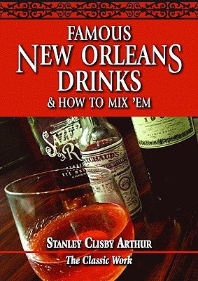 Famous New Orleans Drinks and How to Mix 'em Paperback Pelican Publishing Company