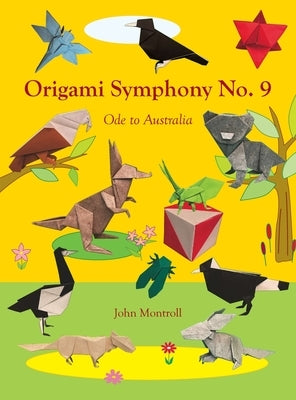 Origami Symphony No. 9: Ode to Australia by Montroll, John