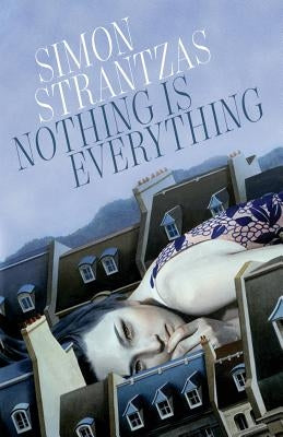 Nothing is Everything by Strantzas, Simon