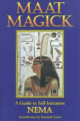 Maat Magick: A Guide to Self-Initiation by Nema