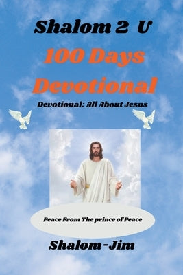 100 Days Devotional by Shalom-Jim