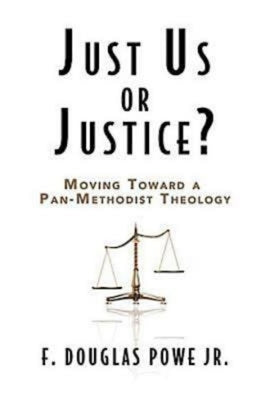 Just Us or Justice?: Moving Toward a Pan-Methodist Theology Paperback Abingdon Press