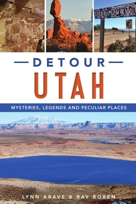 Detour Utah: Mysteries, Legends and Peculiar Places Paperback History Press