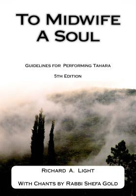 To Midwife A Soul: Guidelines for Performing Tahara Paperback Createspace Independent Publishing Platform