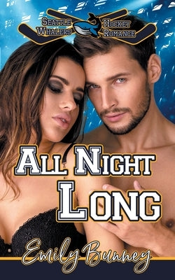 All Night Long: A Novella by Bunney, Emily