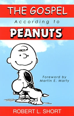 The Gospel According to Peanuts Westminster John Knox Press