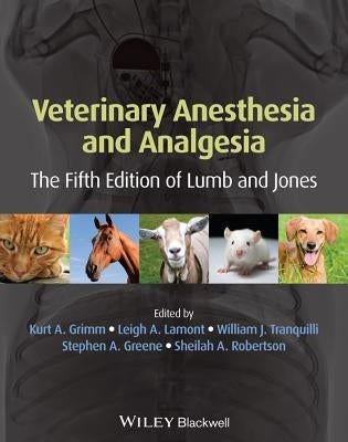 Veterinary Anesthesia and Analgesia by Grimm, Kurt A.