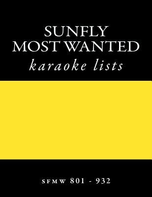 SUNFLY Most Wanted KARAOKE listings sfmw801 - sfmw932: discs sfmw801 - sfmw932 by Sfmw801 -. 932, Sunfly Karaoke