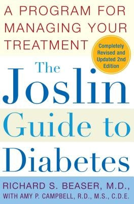 The Joslin Guide to Diabetes: A Program for Managing Your Treatment by Beaser, Richard S.