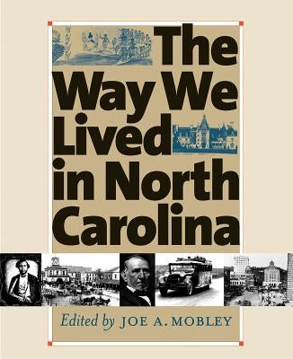 Way We Lived in North Carolina Paperback University of North Carolina Press