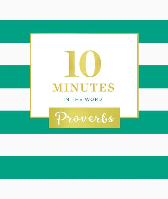 10 Minutes in the Word: Proverbs by Zondervan