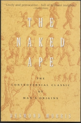 The Naked Ape: A Zoologist's Study of the Human Animal by Morris, Desmond