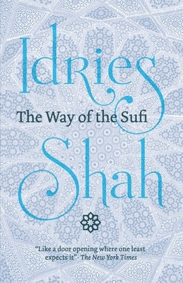 The Way of the Sufi: (American Edition) by Shah, Idries