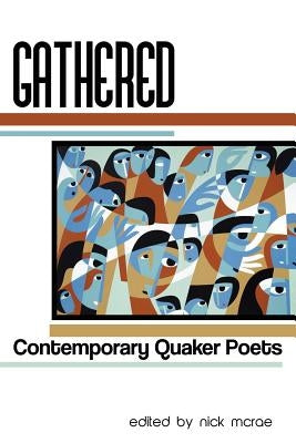 Gathered: Contemporary Quaker Poets by McRae, Nick