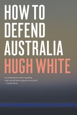 How to Defend Australia Paperback La Trobe University Press