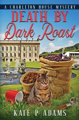 Death by Dark Roast: (A Charleton House Mystery Book 1) Paperback Kate Minchin