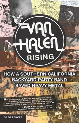 Van Halen Rising: How a Southern California Backyard Party Band Saved Heavy Metal by Renoff, Greg