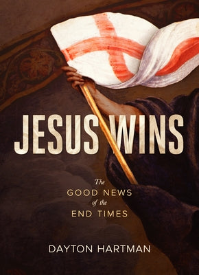 Jesus Wins: The Good News of the End Times Paperback Lexham Press