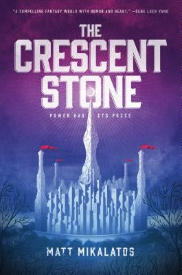 The Crescent Stone by Mikalatos, Matt