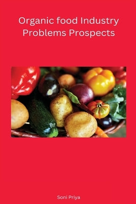 Organic food Industry Problems Prospects by Soni, Priya