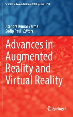 Advances in Augmented Reality and Virtual Reality by Verma, Jitendra Kumar