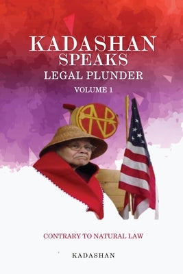 Kadashan Speaks: Legal Plunder Paperback Kadashan Enterprises