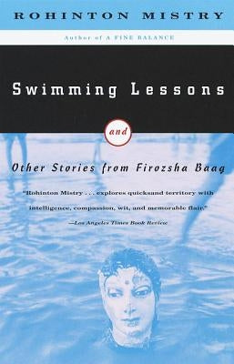 Swimming Lessons: And Other Stories from Firozsha Baag by Mistry, Rohinton