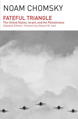Fateful Triangle: The United States, Israel, and the Palestinians (Updated Edition) Paperback Haymarket Books