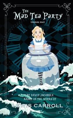 The Mad Tea Party: An Armchair Treasure Hunt Paperback Independently Published