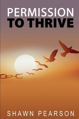 Permission To Thrive by Pearson, Shawn