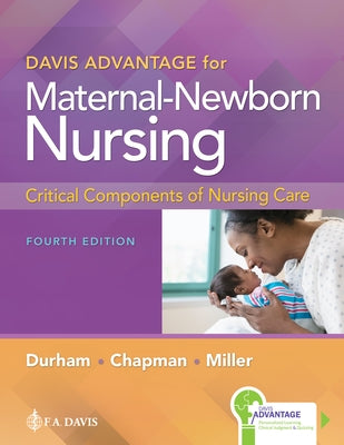 Davis Advantage for Maternal-Newborn Nursing: Critical Components of Nursing Care by Durham, Roberta