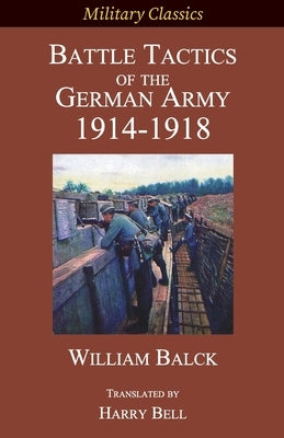 Battle Tactics of the German Army 1914-1918 Paperback Legacy Books Press
