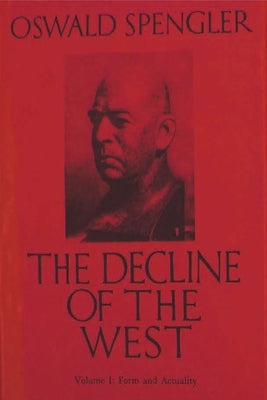 The Decline of the West, Vol. I: Form and Actuality Paperback Must Have Books