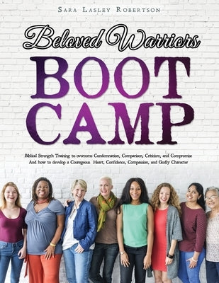 Beloved Warriors Boot Camp by Robertson, Sara Lasley