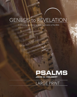 Genesis to Revelation: Psalms Participant Book: A Comprehensive Verse-By-Verse Exploration of the Bible Paperback Abingdon Press