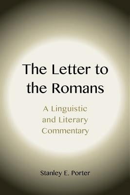 The Letter to the Romans: A Linguistic and Literary Commentary Paperback Sheffield Phoenix Press Ltd
