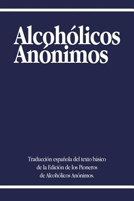 Alcoholicos Anonimos by Alcoholicos Anonimos