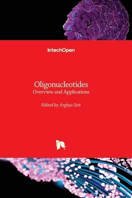 Oligonucleotides - Overview and Applications by Sett, Arghya