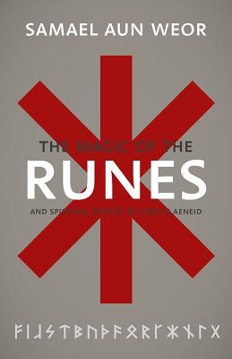 Magic of the Runes: And Spiritual Secrets of Virgil's Aeneid by Aun Weor, Samael