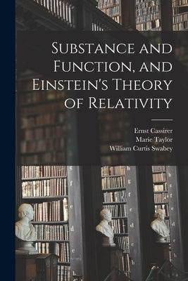 Substance and Function, and Einstein's Theory of Relativity Paperback Legare Street Press